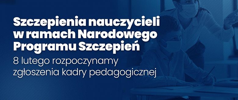 Ruszają szczepienia nauczycieli