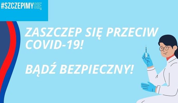 Bądź bezpieczny. Zaszczep się przeciw COViD-19