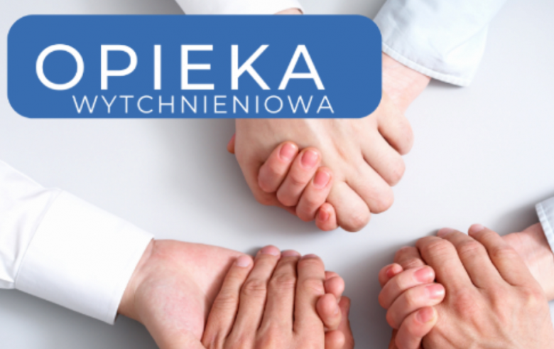 „OPIEKA WYTCHNIENIOWA”- EDYCJA 2025